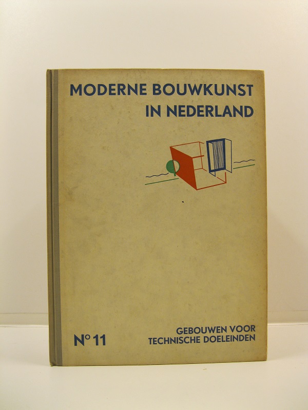 Moderne bouwkunst in nederland. N° 11. Gebouwen voor technische doeleinden. Batiments pour buts techniques
